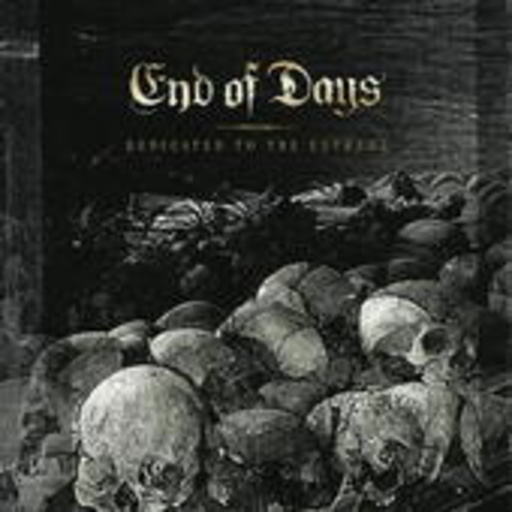 End Of Days – Dedicated to The Extreme