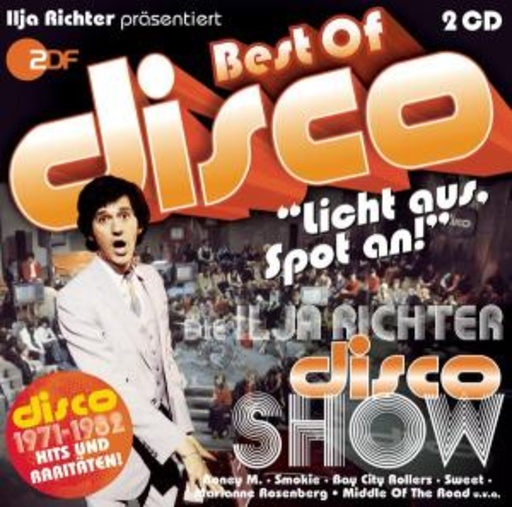 Best Of disco – Die Ilja Richter disco Show: Hits und Raritäten 1971-1982