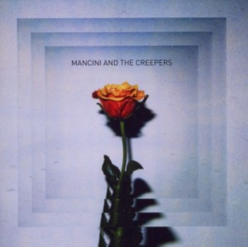 Mancini And The Creepers – Mancini And The Creepers