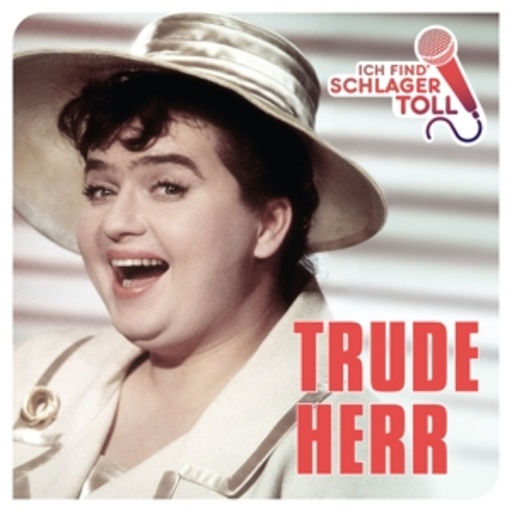 Trude Herr – Ich find' Schlager toll - Das Beste
