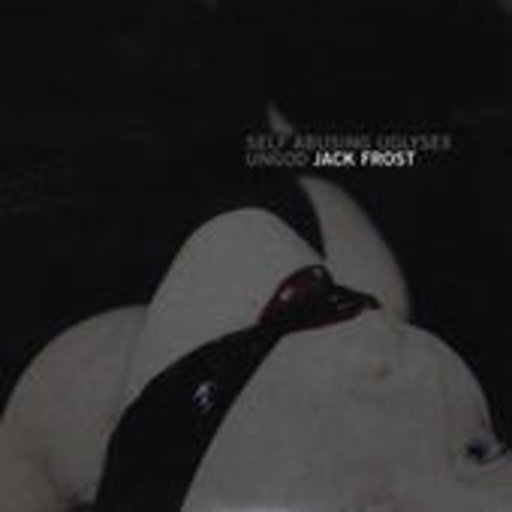 Jack Frost – Self Abusing Uglysex Ungod
