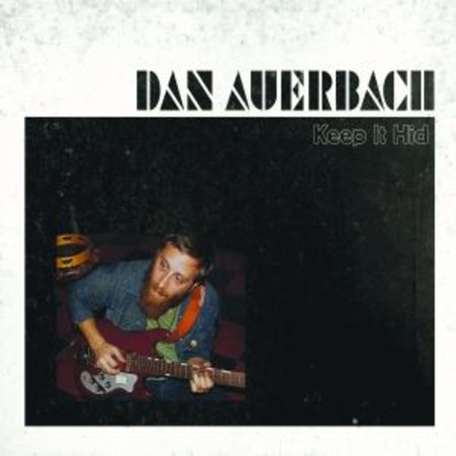 Dan Auerbach – Keep It Hid