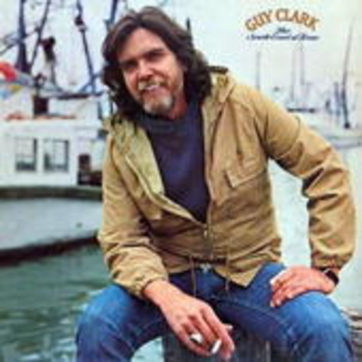 Guy Clark – South Coast Of Texas