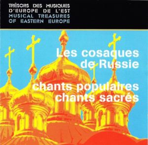 Cosaques De Russie – Chants Populaires - Chants Sacres