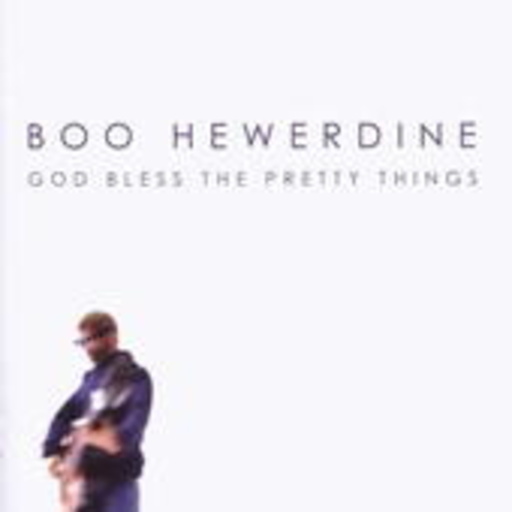 Boo Hewerdine – God Bless The Pretty Things