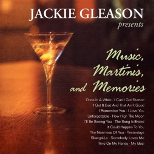 Jackie Gleason – Music, Martinis & Memories