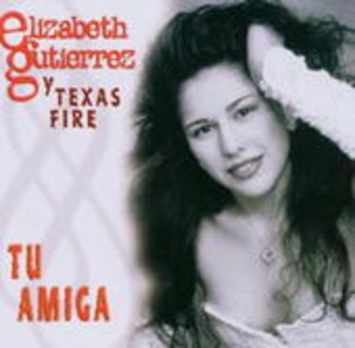 Elisabeth Gutierrez Y Texas Fire – Tu Amiga