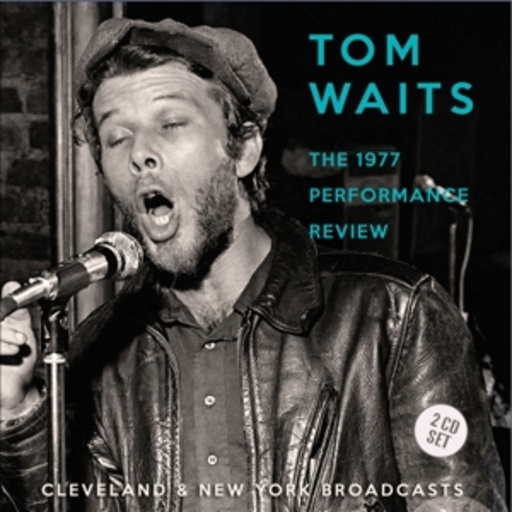 Tom Waits – The 1977 Performance Review
