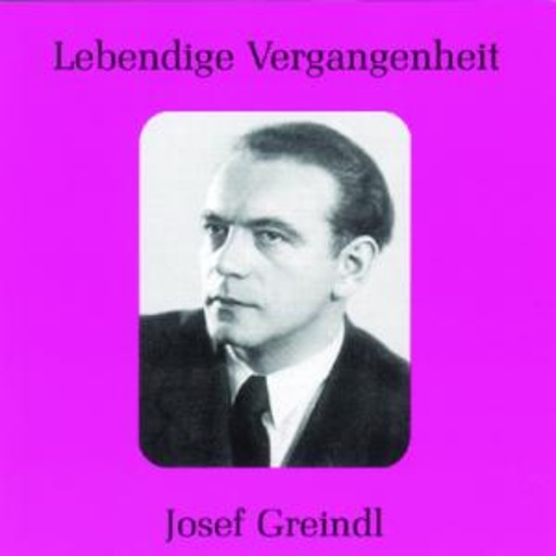 Josef Greindl – Lebendige Vergangenheit