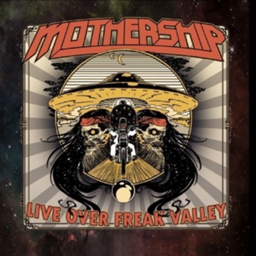 Mothership – Live Over Freak Valley
