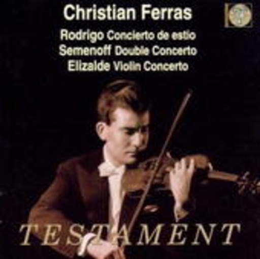 Rodrigo: Concierto De Estio/Semenoff: Doppelkonzert/Elizalde: Violinkonzert