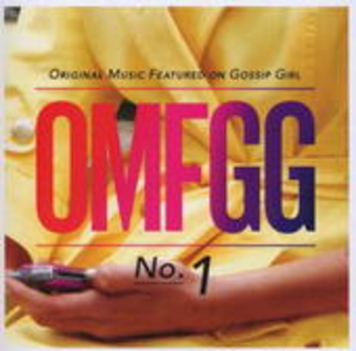 Diverse – OMFGG - Original Music Featured On Gossip Girl Vol. 1