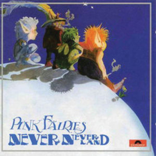 Pink Fairies – Neverneverland