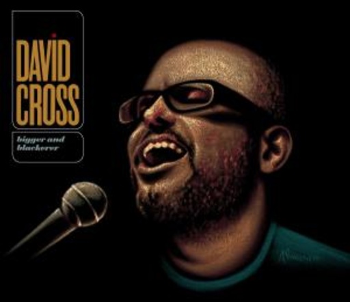 David Cross – Bigger And Blackerer