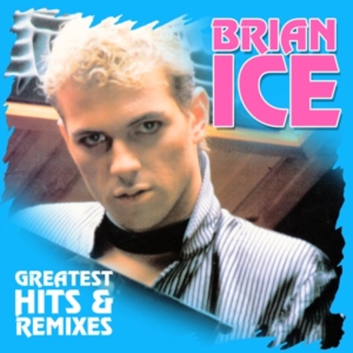 Brian Ice – Greatest Hits & Remixes