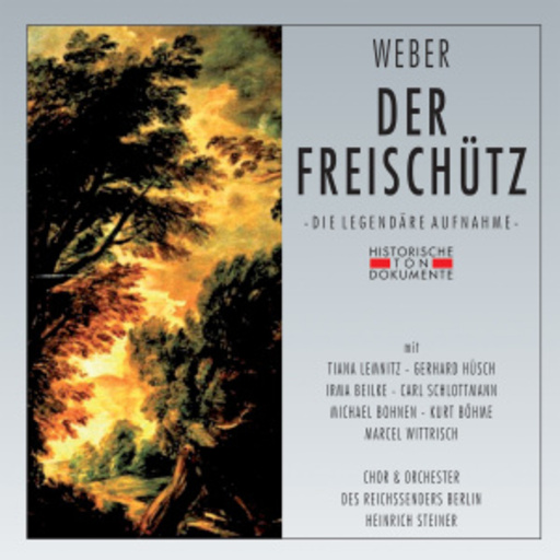 Heinrich Steiner – Der Freischütz (gekürzte Aufnahme 1936 aus Berlin)