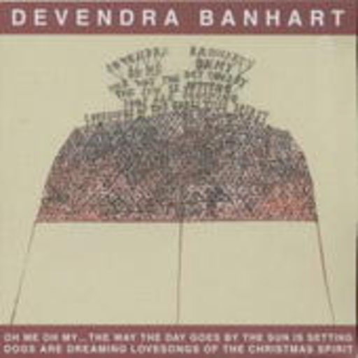 Devendra Banhart – Oh Me, Oh My The Way The Day Goes By The Sun Is Setting Dogs Are Dreaming ...