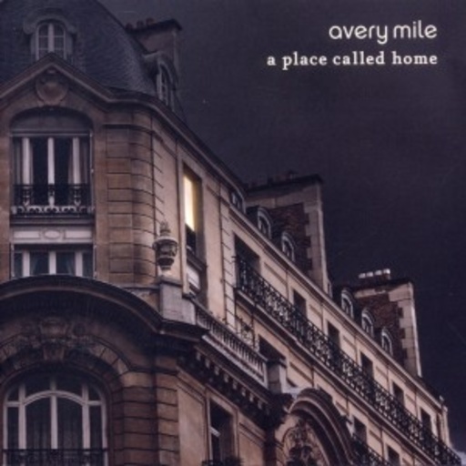 Avery Mile – A Place Called Home