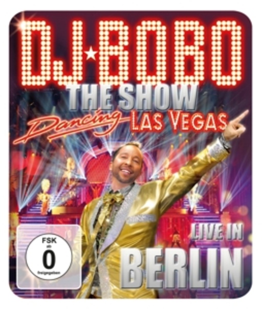DJ BoBo – Dancing Las Vegas - The Show - Live In Berlin
