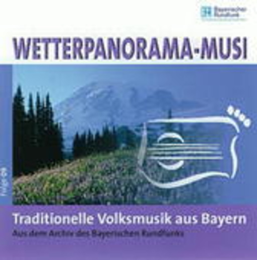 Wetterpanorama-Musi – Folge 09: Traditionelle Volksmusik aus Bayern