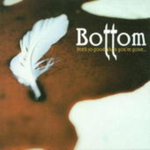 Bottom – Feels So Good When You're Gone