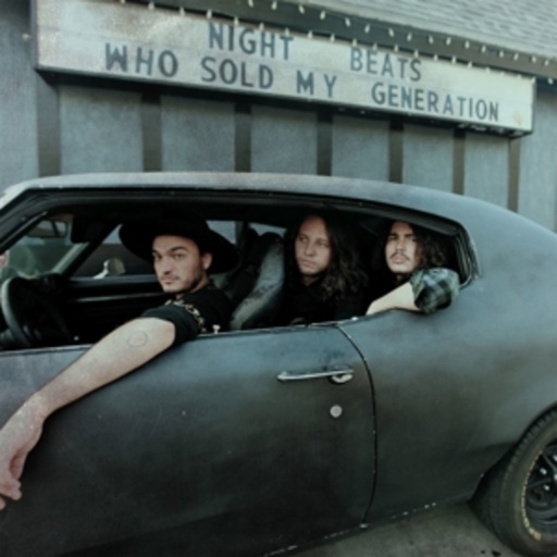 Night Beats – Who Sold My Generation
