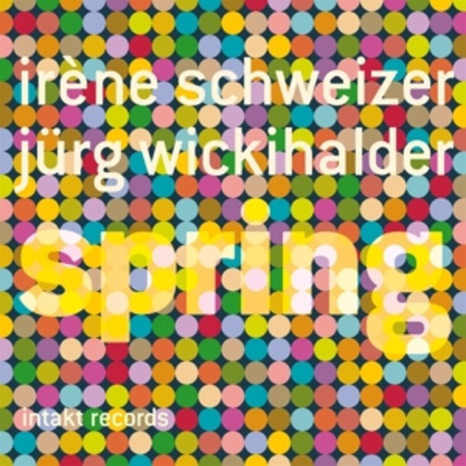 Irène Schweizer/Jürg Wickihalder – Spring