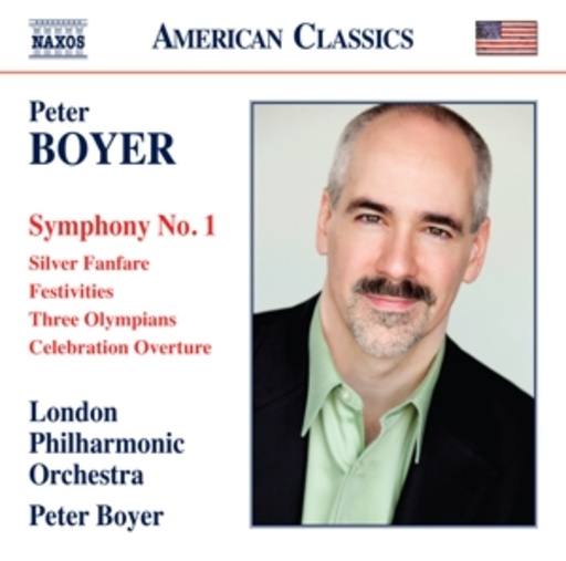 Peter Boyer/London Philharmonic Orchestra – Synphony No. 1/Silver Fanfare Festivities/Three Olympians/Celebration Overture