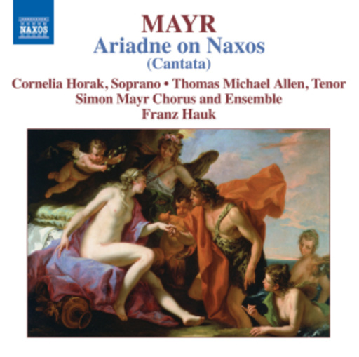 Franz Hauk/Simon Mayr Chorus And Ensemble – Ariadne On Naxos (Cantata)