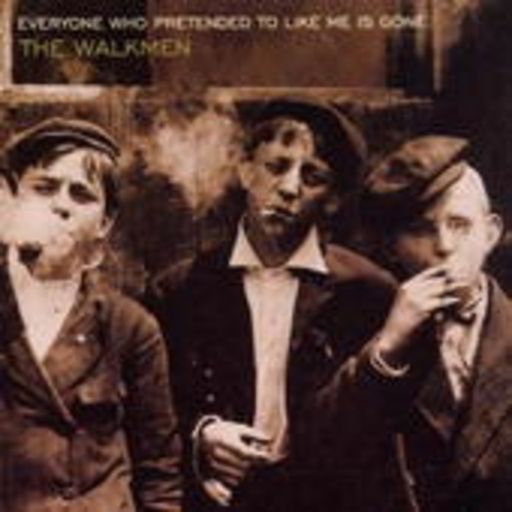 The Walkmen – Everyone Who Pretended To Like Me Is Gone