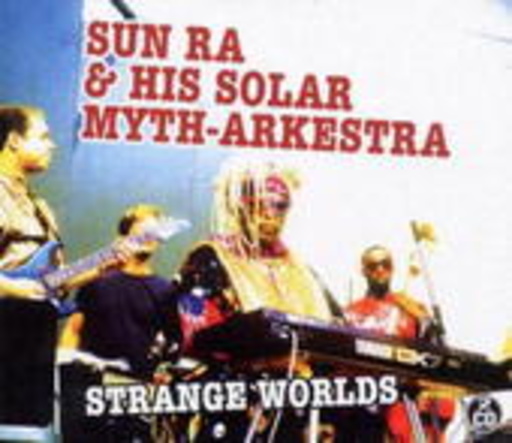Sun Ra – Strange Worlds