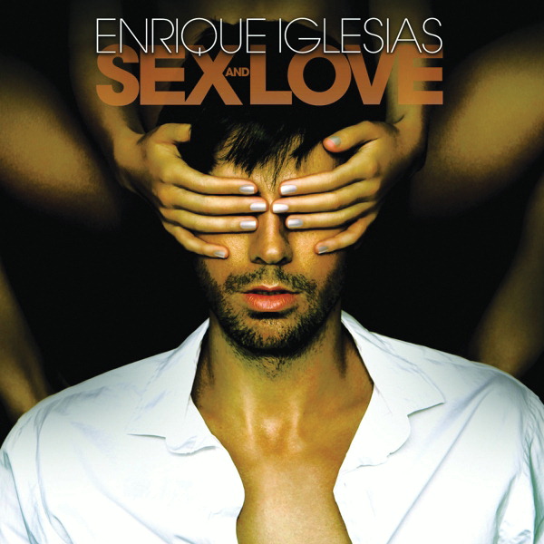 Enrique Iglesias – Sex And Love