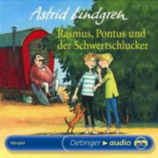 Astrid Lindgren – Rasmus, Pontus und der Schwertschlucker
