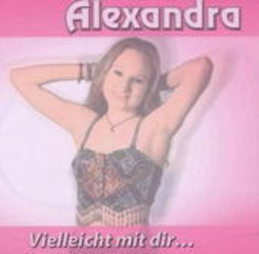 Alexandra – Vielleicht mit dir...