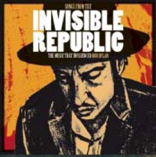 Diverse – Songs From The Invisible Republic - Songs That Influenced Bob Dylan