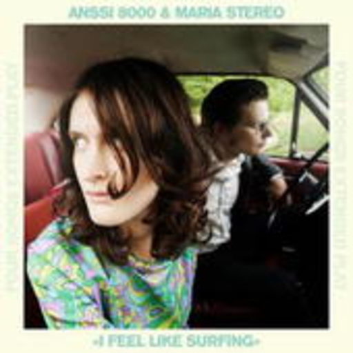 Anssi 8000 & Maria Stereo – I Feel Like Surfing EP