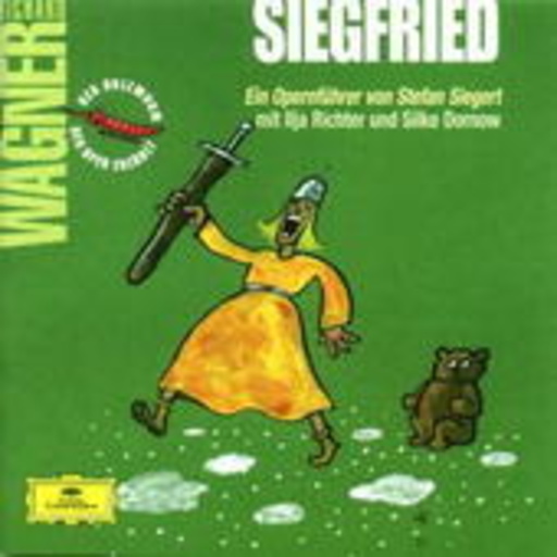 Stefan Siegert/Ilja Richter/Silke DornowDiverse – Der Holzwurm der Oper erzählt: Siegfried - Ein Opernführer