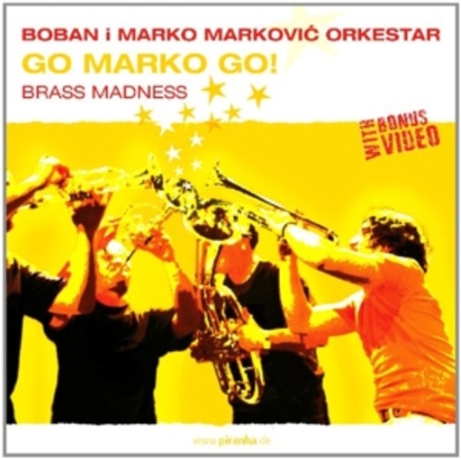 Boban Markovic Orkestar – Go Marko Go! - Brass Madness