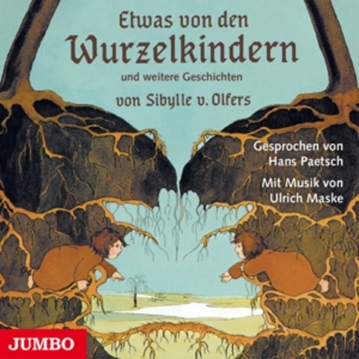 Hans Paetsch – Etwas von den Wurzelkindern und weitere Geschichten