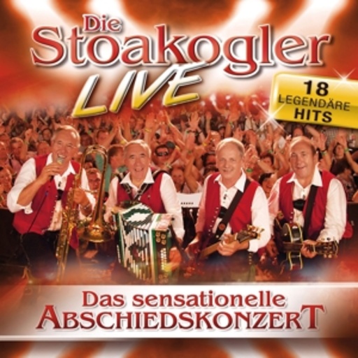 Die Stoakogler – Das sensationelle Abschiedskonzert - Live