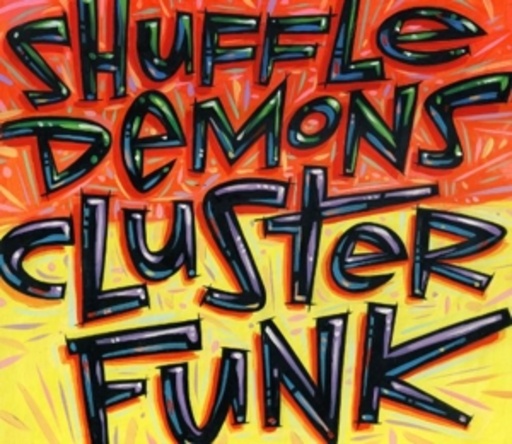 Shuffle Demons – Cluster Funk