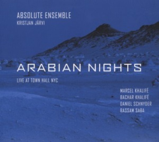 Absolute Ensemble feat. Marcel Khalifé – Arabian Nights