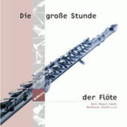Diverse – Die große Stunde der Flöte