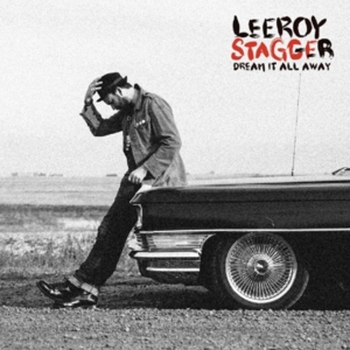 Leeroy Stagger – Dream It All Away
