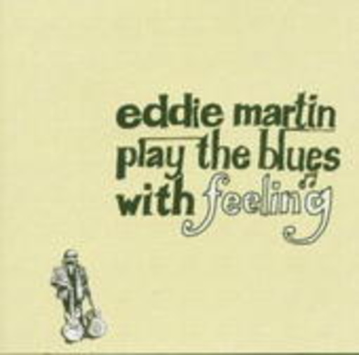 Eddie Martin – ... Play The Blues With Feeling