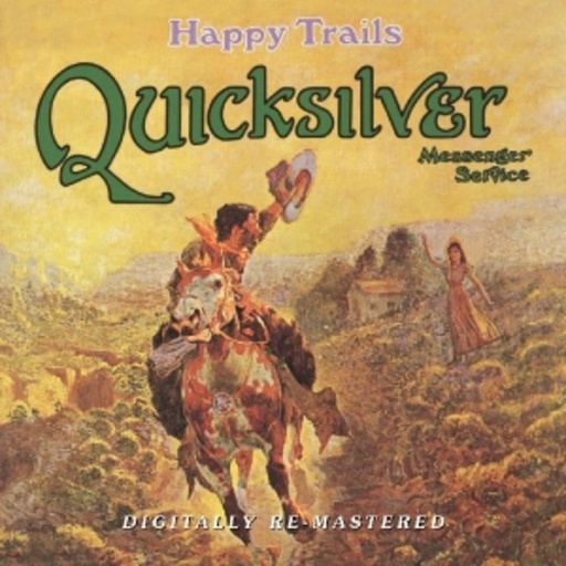 Quicksilver Messenger Sevice – Happy Trails