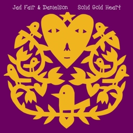 Jad Fair & Danielson – Solid Gold Heart