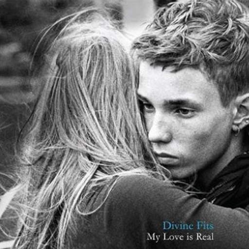 Divine Fits – My Love Is Real