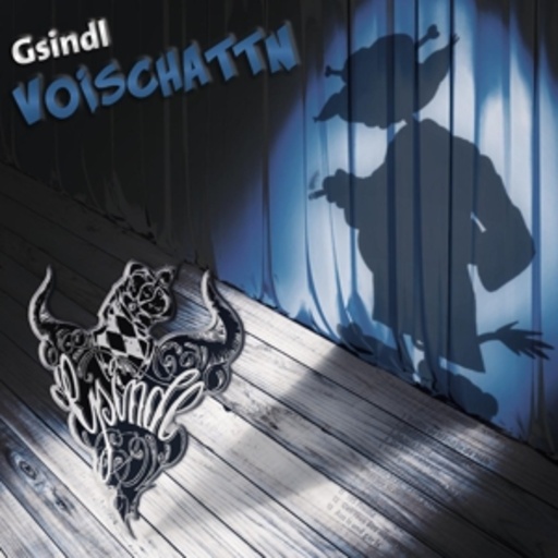 Gsindl – Voischattn
