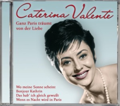 Caterina Valente – Ganz Paris träumt von der Liebe